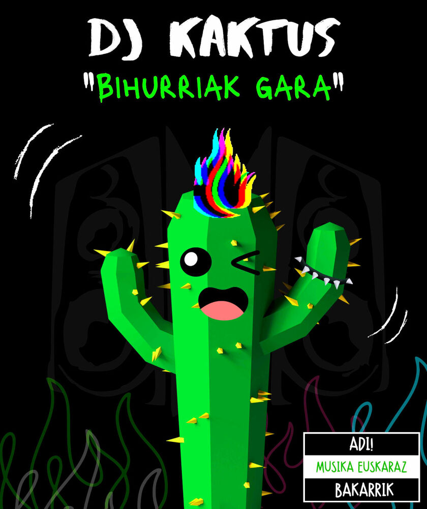 DJ Kaktus: BIHURRIAK GARA!
